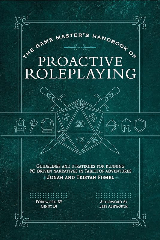 The Game Master’s Handbook of Proactive Roleplaying: Guidelines and strategies for running PC-driven narratives in 5E adventures (The Game Master Series)