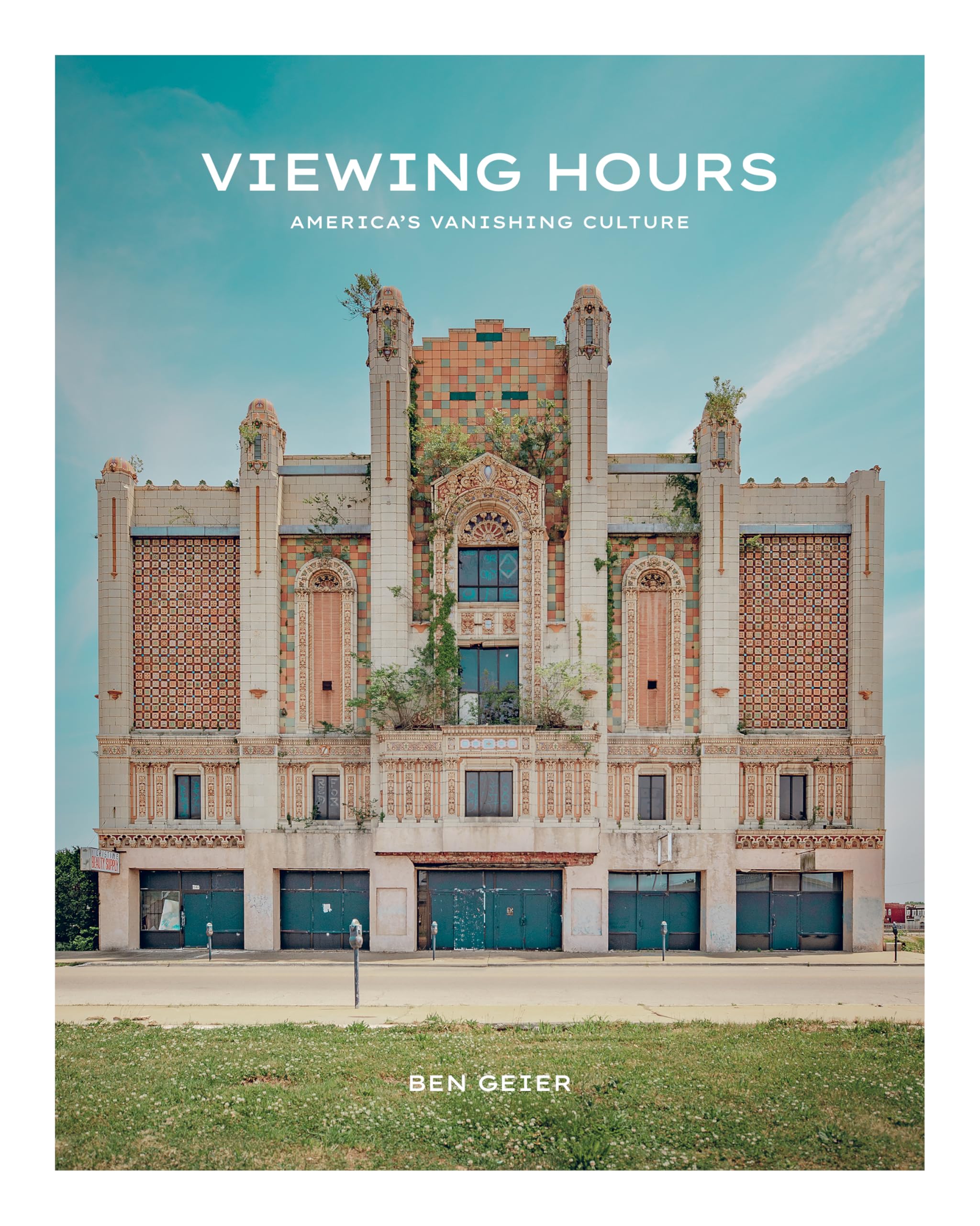 Viewing Hours America's Vanishing Culture by Ben Geier (Hardback Book)