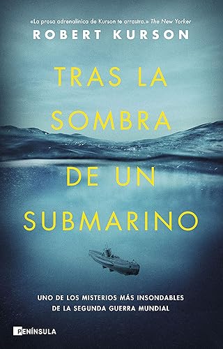 Tras la sombra de un submarino Uno de los misterios más insondables de la Segunda Guerra Mundial (NO FICCIÓN NARRATIVA) (Spanish Edition)