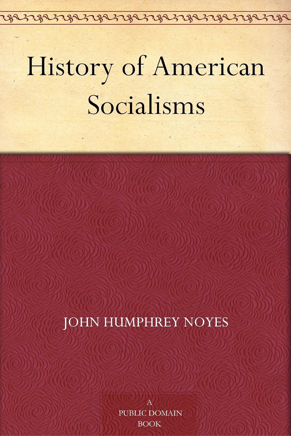 History of American Socialisms      Kindle Edition