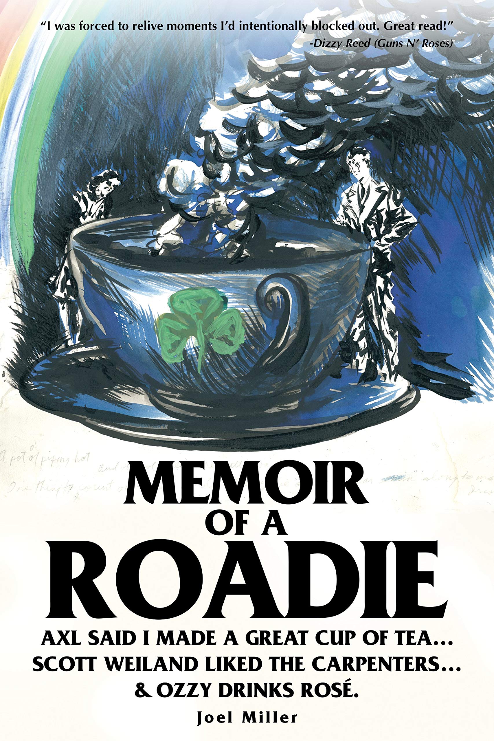 Memoir of a Roadie: Axl Said I Made a Great Cup of Tea... Scott Weiland Liked the Carpenters... & Ozzy Drinks Rosé.