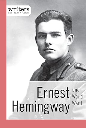 Eest Hemingway and World War I (Writers and Their Times)-Wow! eBook