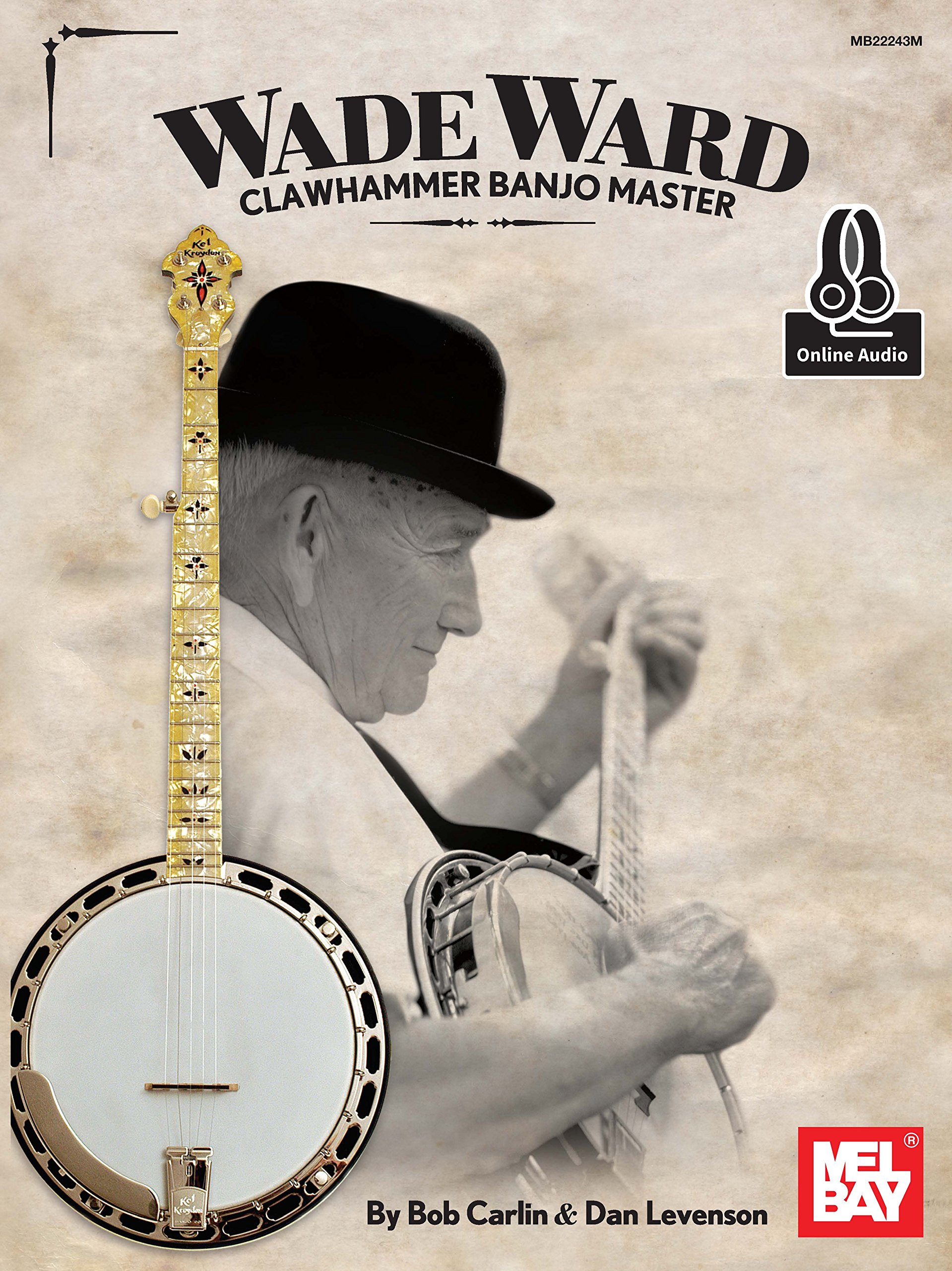 Wade Ward Clawhammer Banjo Master maîtrisez les tablatures et techniques traditionnelles