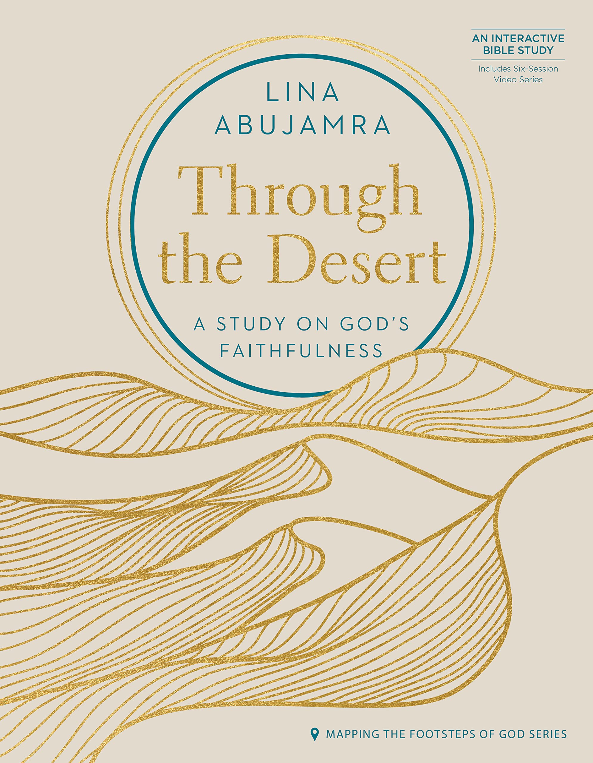 Through the Desert: A Study on God’s Faithfulness (Mapping the Footsteps of God)