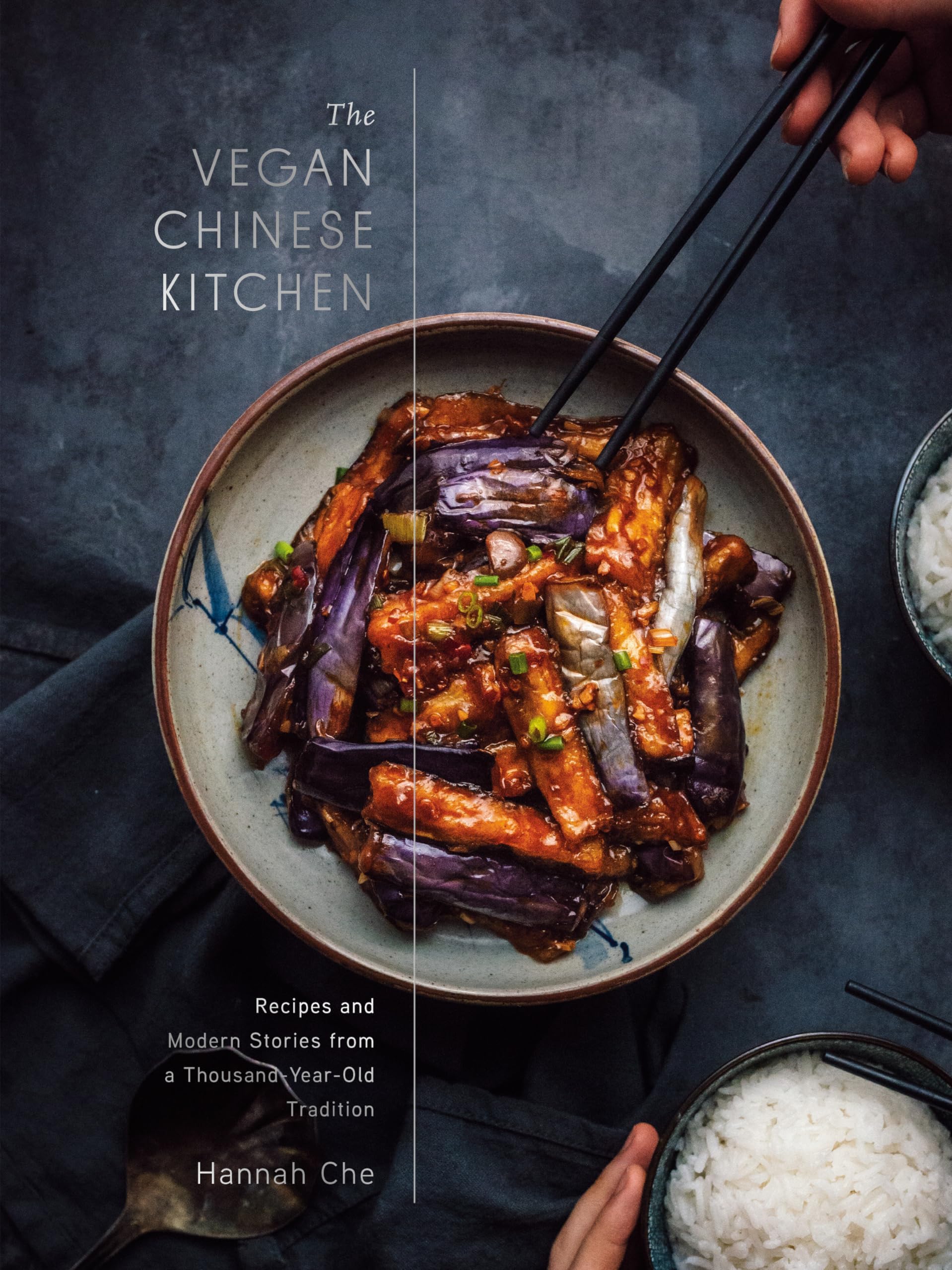 Clarkson Potter The Vegan Chinese Kitchen: Recipes and Modern Stories from a Thousand-Year-Old Tradition: A Cookbook