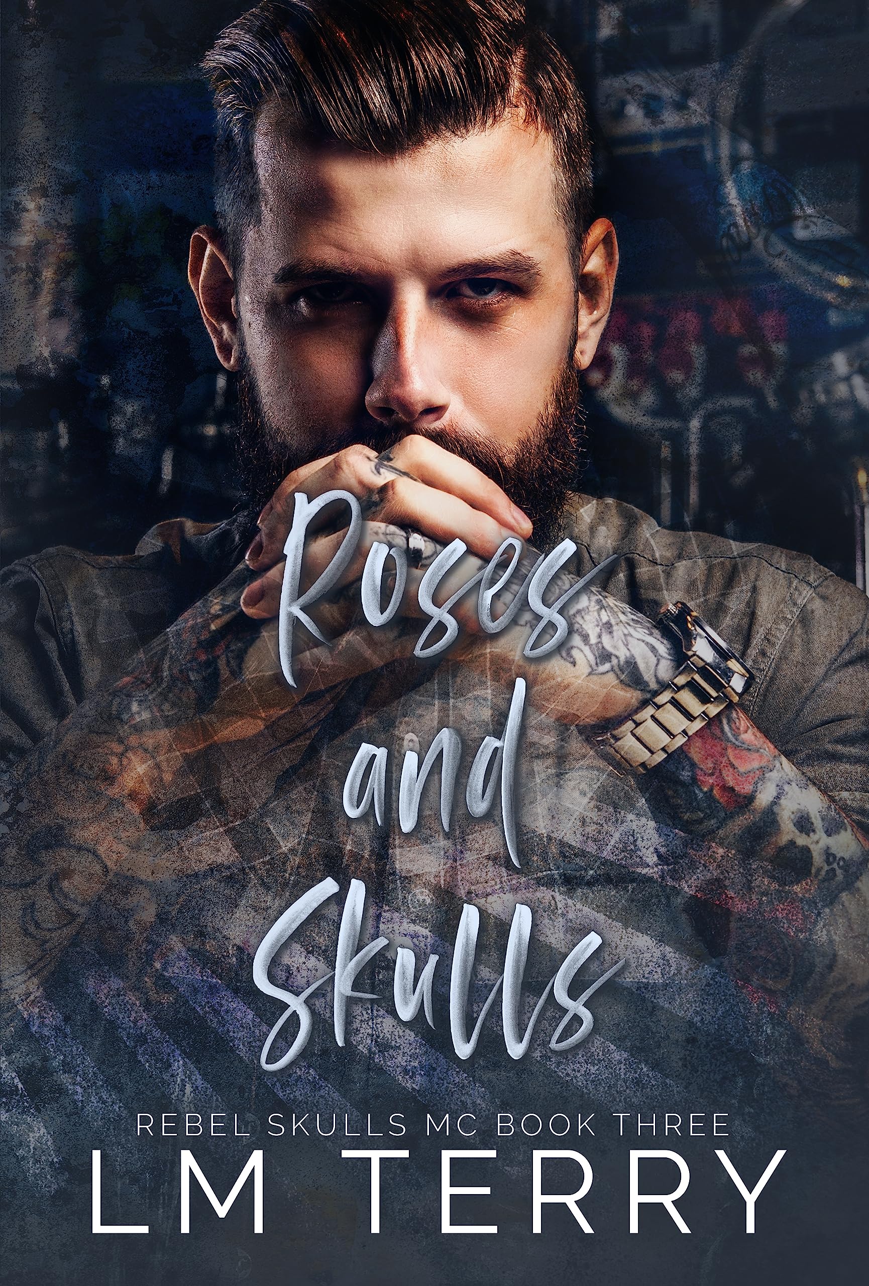 Roses and Skulls: Rebel Skulls MC Book Three (Rebel Skull MC Series 3)