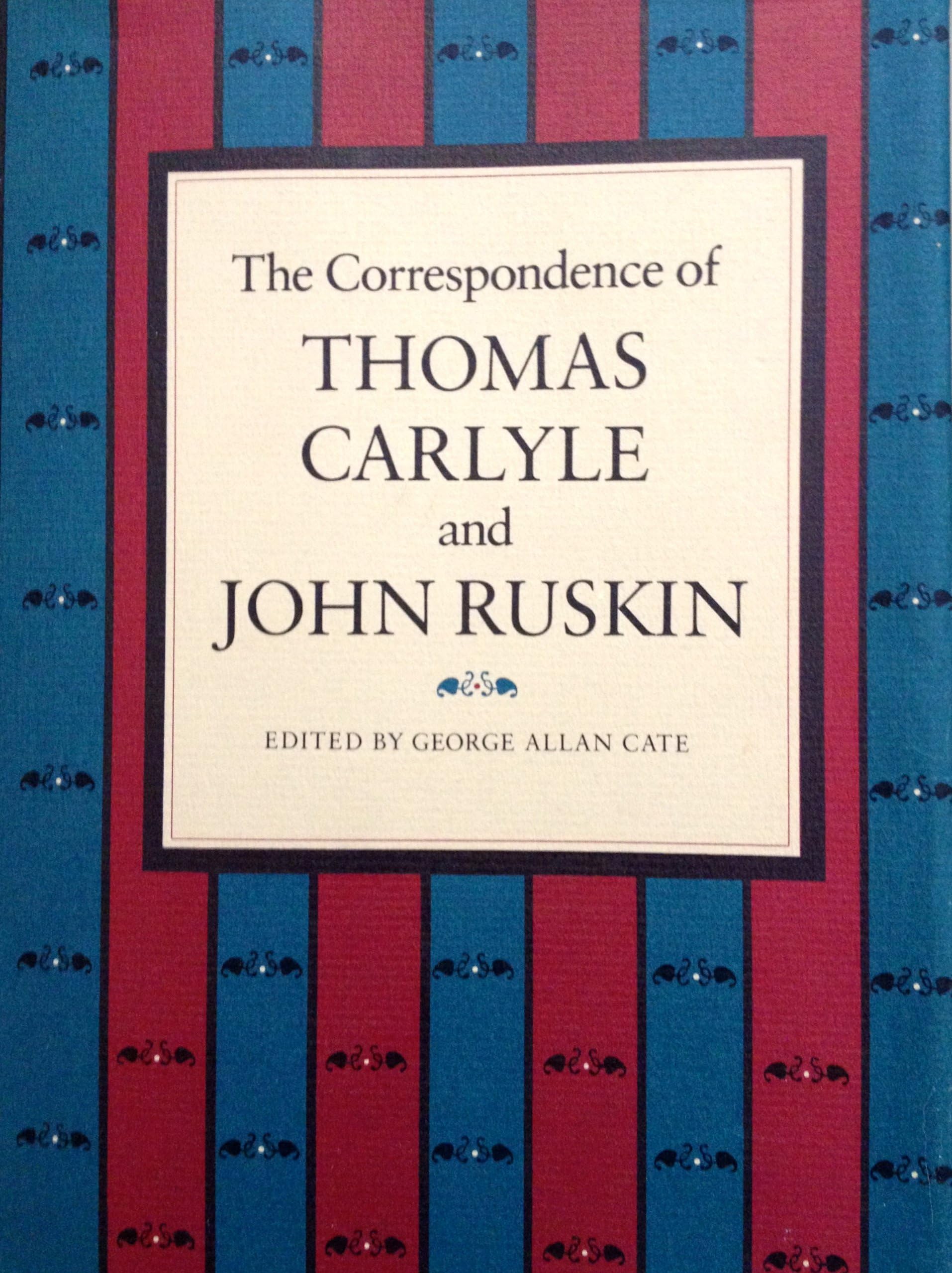 The Correspondence of Thomas Carlyle and John Ruskin
