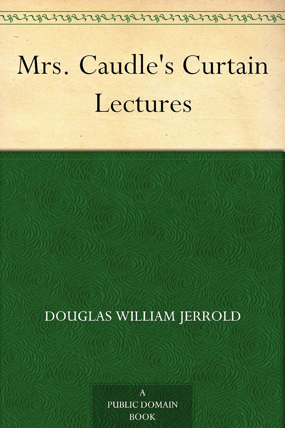 Mrs. Caudle's Curtain Lectures      Kindle Edition