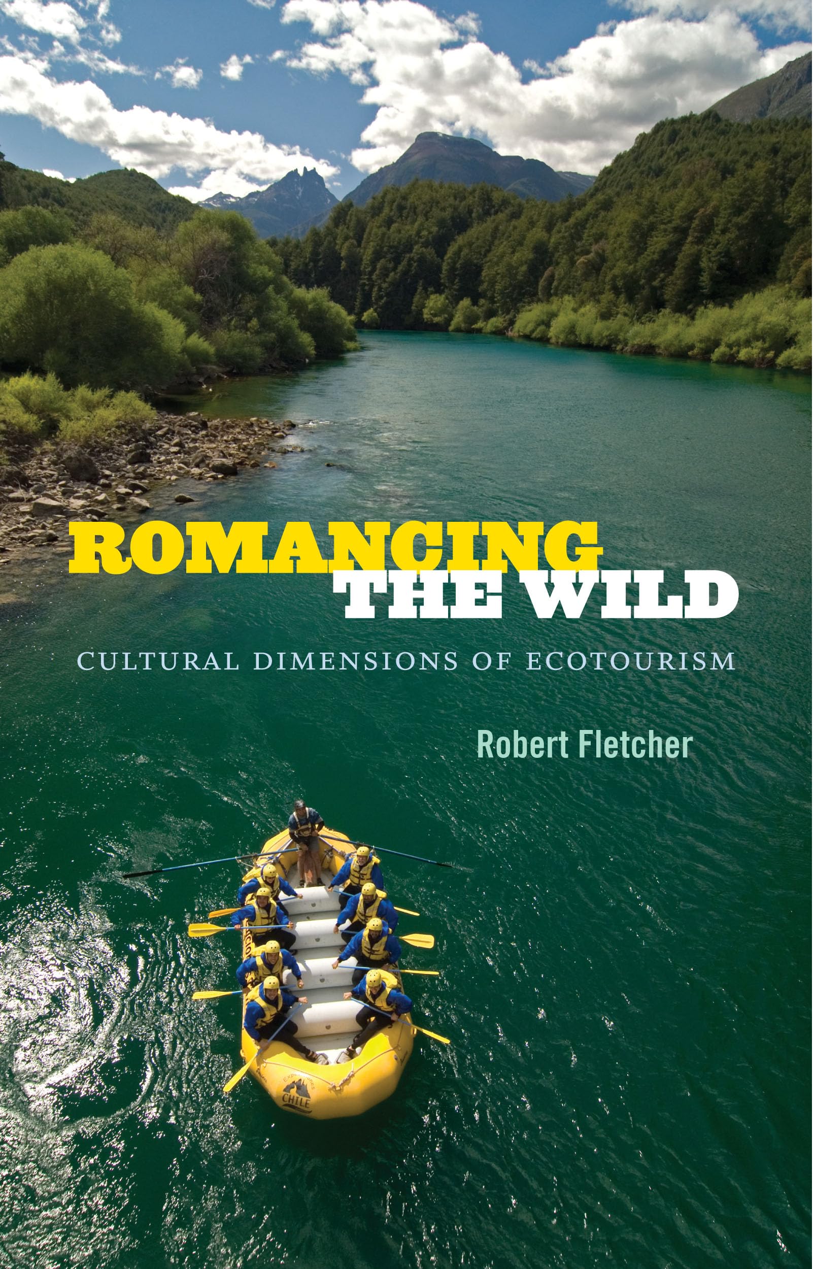 Romancing the Wild: Cultural Dimensions of Ecotourism (New Ecolo