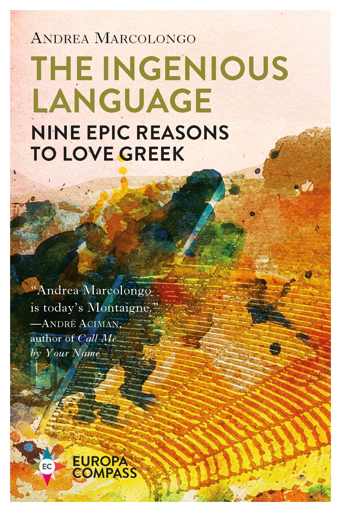 The Ingenious Language: Nine Epic Reasons to Love Greek cover