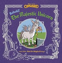 Behold! The Majestic Unicorn (and Other Not-So-Magical Beings) (Disney/Pixar Onward)