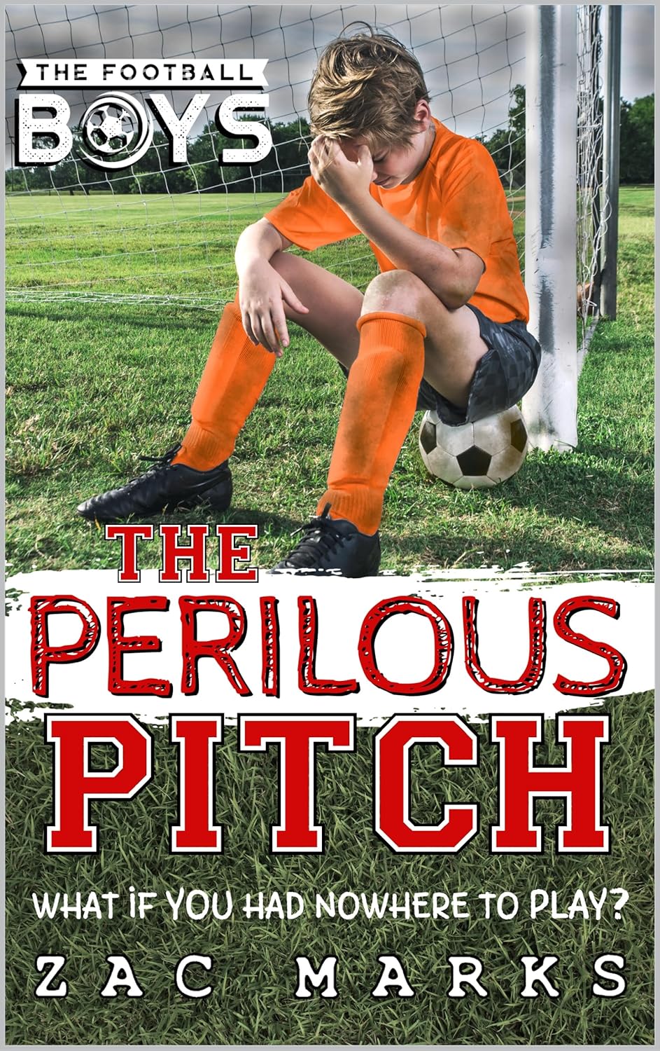 The Perilous Pitch A football book for kids aged 913 (The Football