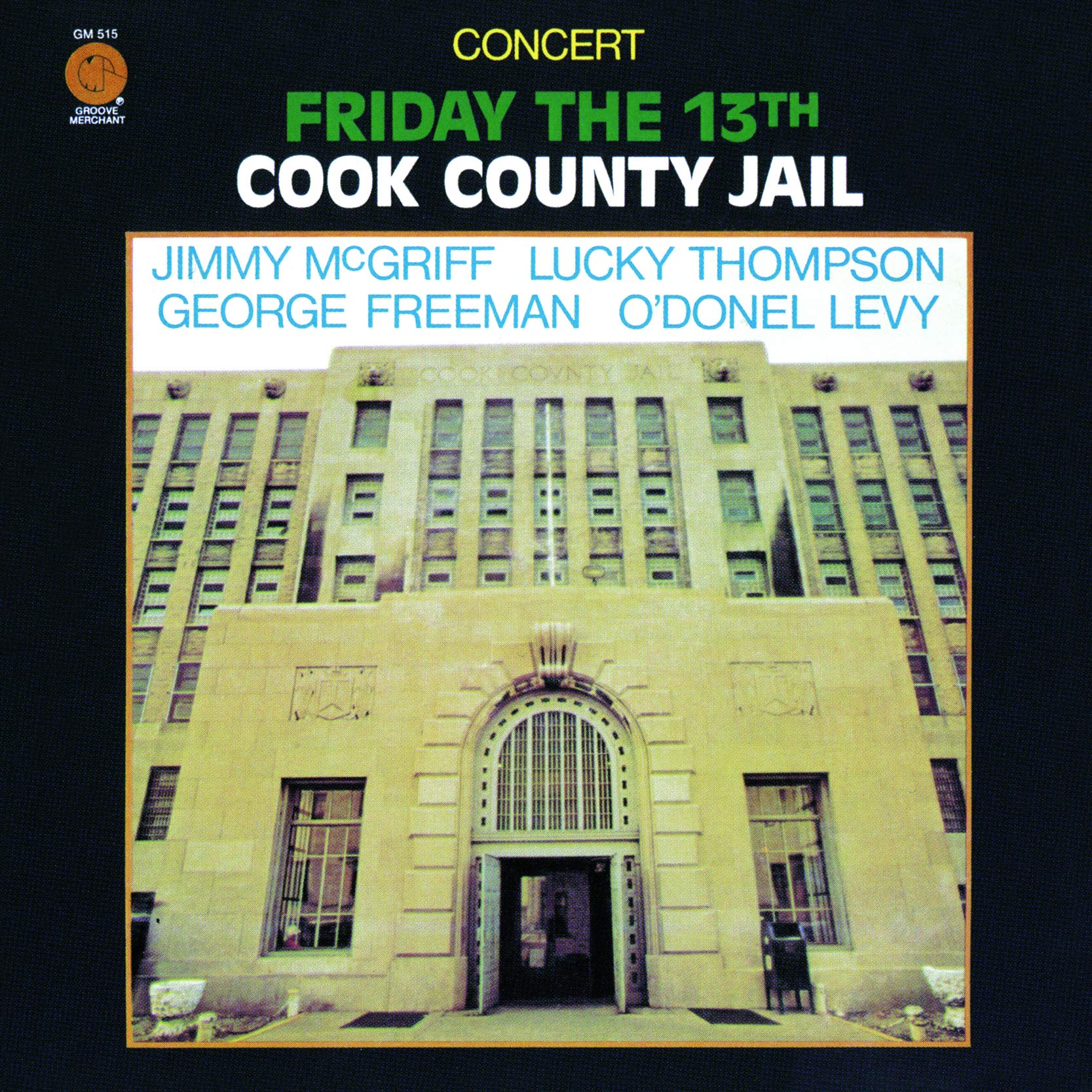 O'DONEL LEVY LUCKY THOMPSON JIMMY MCGRIFF GEORG - Concert Friday The 13th Cook County Jail - Disque CD