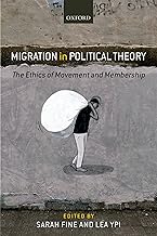 Migration in Political Theory: The Ethics of Movement and Membership