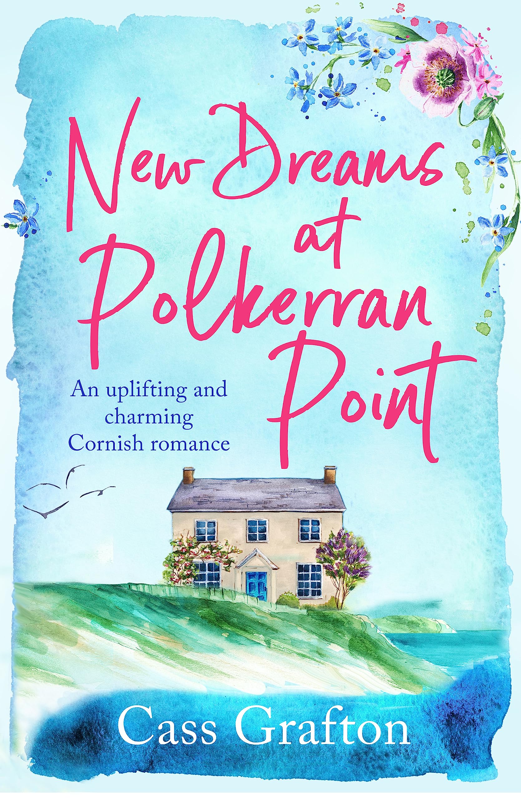 New Dreams at Polkerran Point: An uplifting and charming Cornish romance (The Little Cornish Cove series, 1)