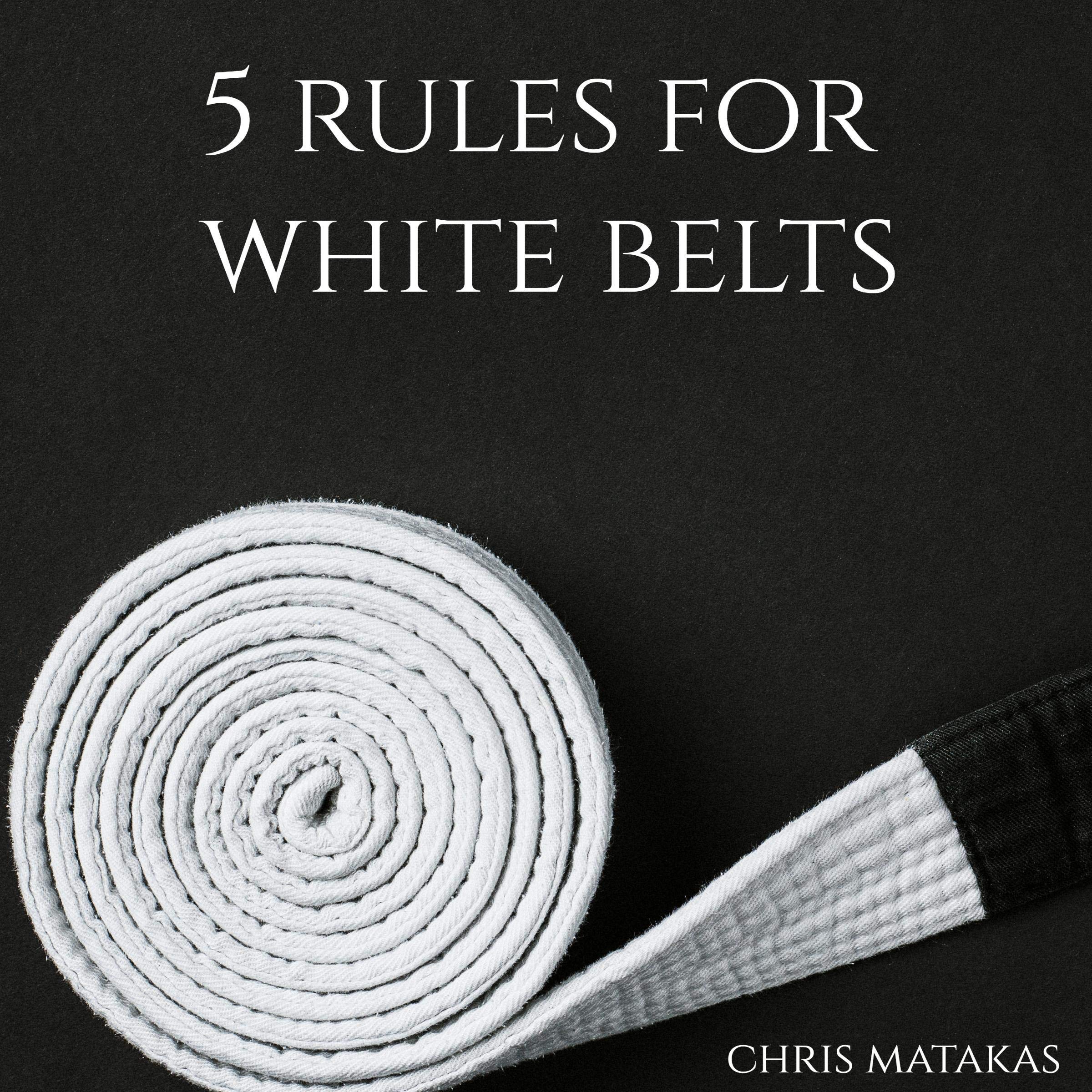 5 Rules for White Belts