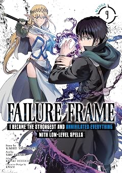 Failure Frame I Became the Strongest and Annihilated Everything With Low-Level Spells Manga Vol. 9