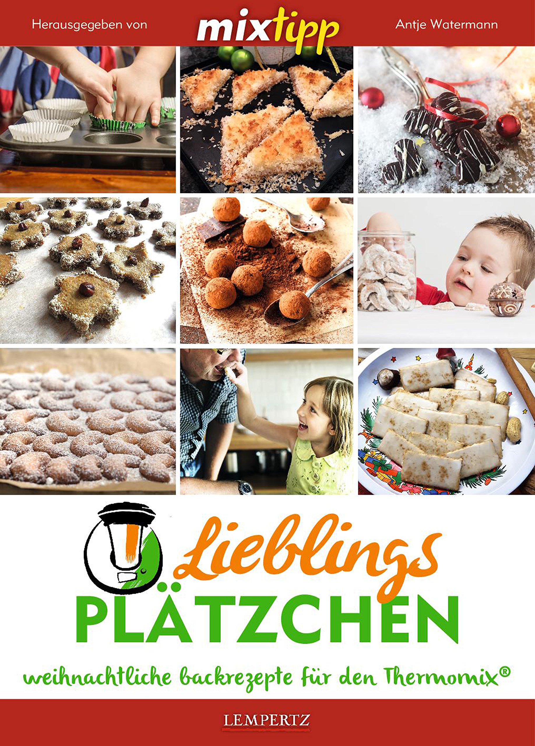 MIXtipp Lieblings-Plätzchen: Weihnachtliche Backrezepte für den Thermomix TM5 und TM31 (Kochen mit dem Thermomix) (German Edition)