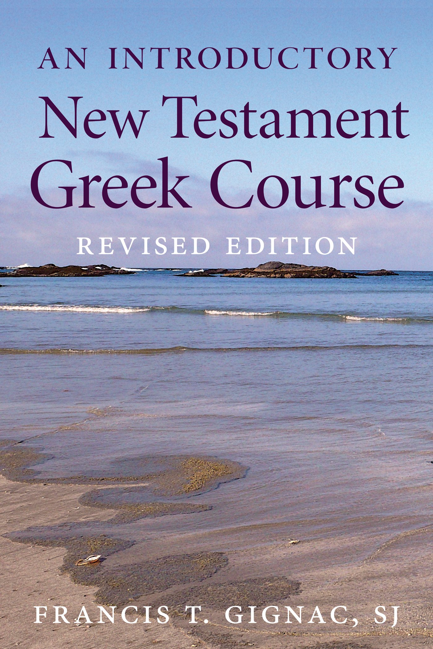 An Introductory New Testament Greek Course: Revised Edition
