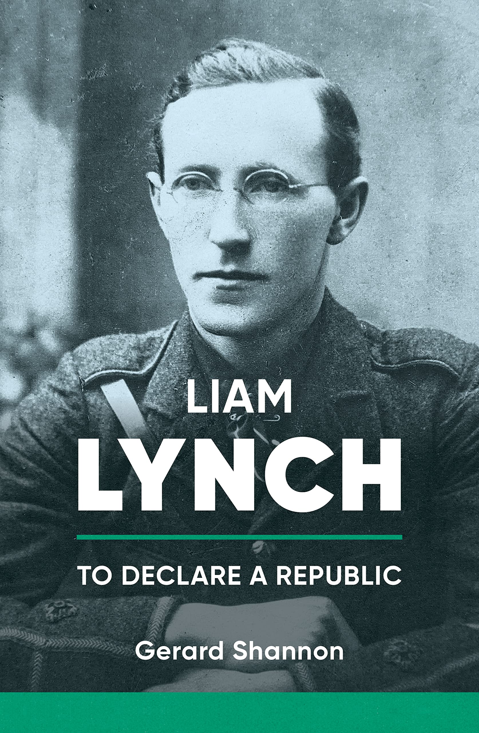 Liam Lynch: To Declare a Republic by Gerard Shannon PAPERBACK 9781788558211