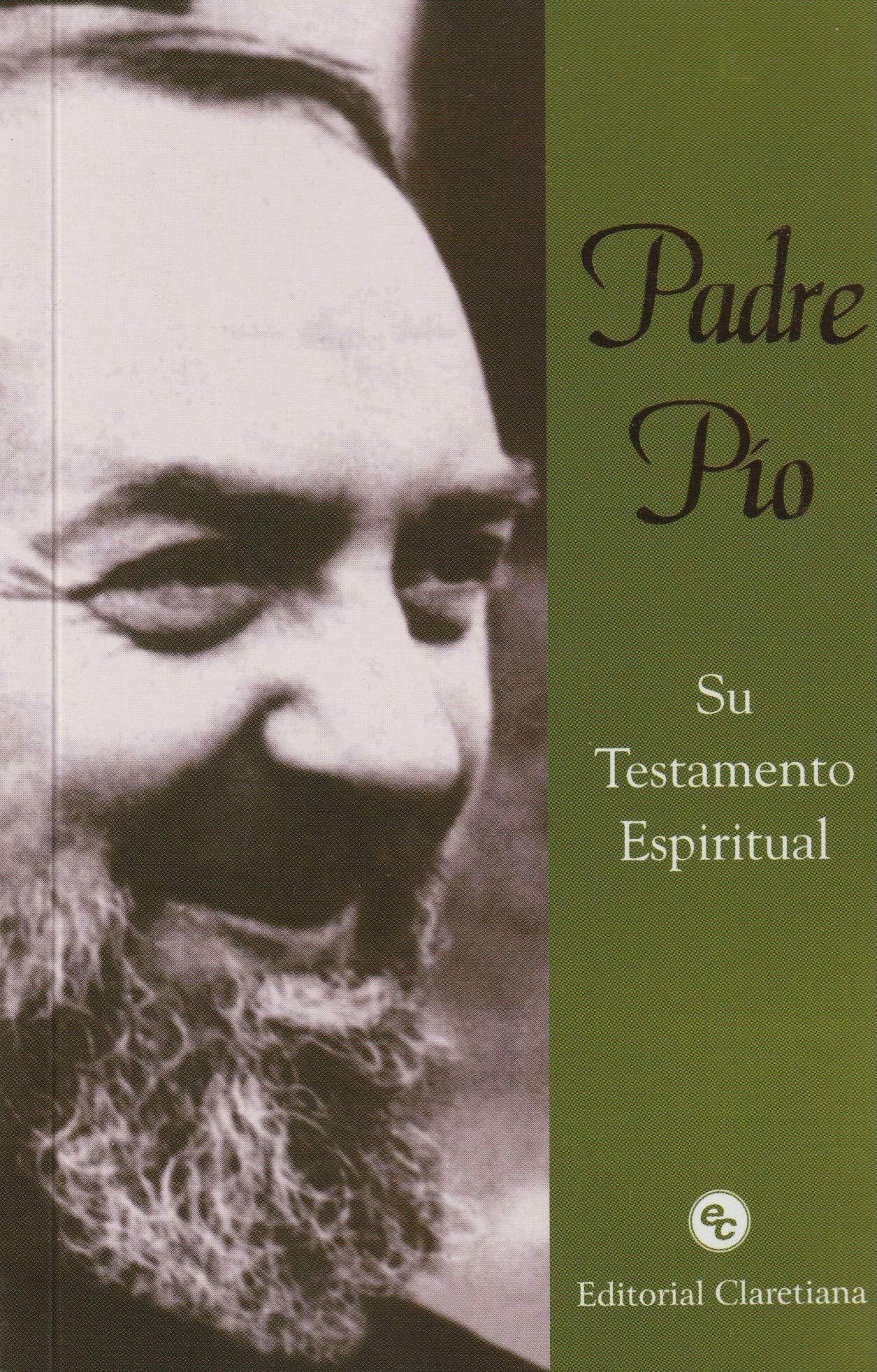 Padre Pio - Su Testamento Espiritual (Spanish Edition)