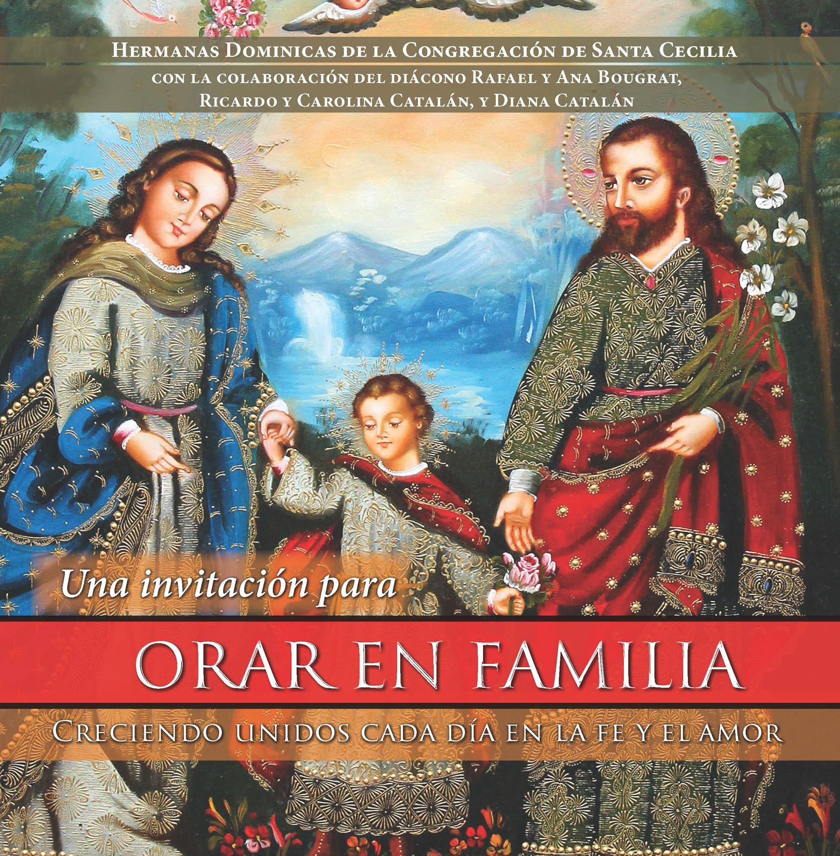 Orar en Familia: Creciendo Unidos Cada Dia en la fe y el Amor (Spanish Edition)