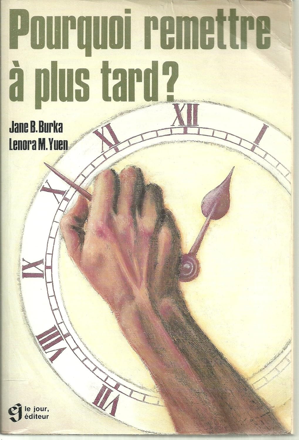 POURQUOI REMETTRE A PLUS TARD (French Edition
