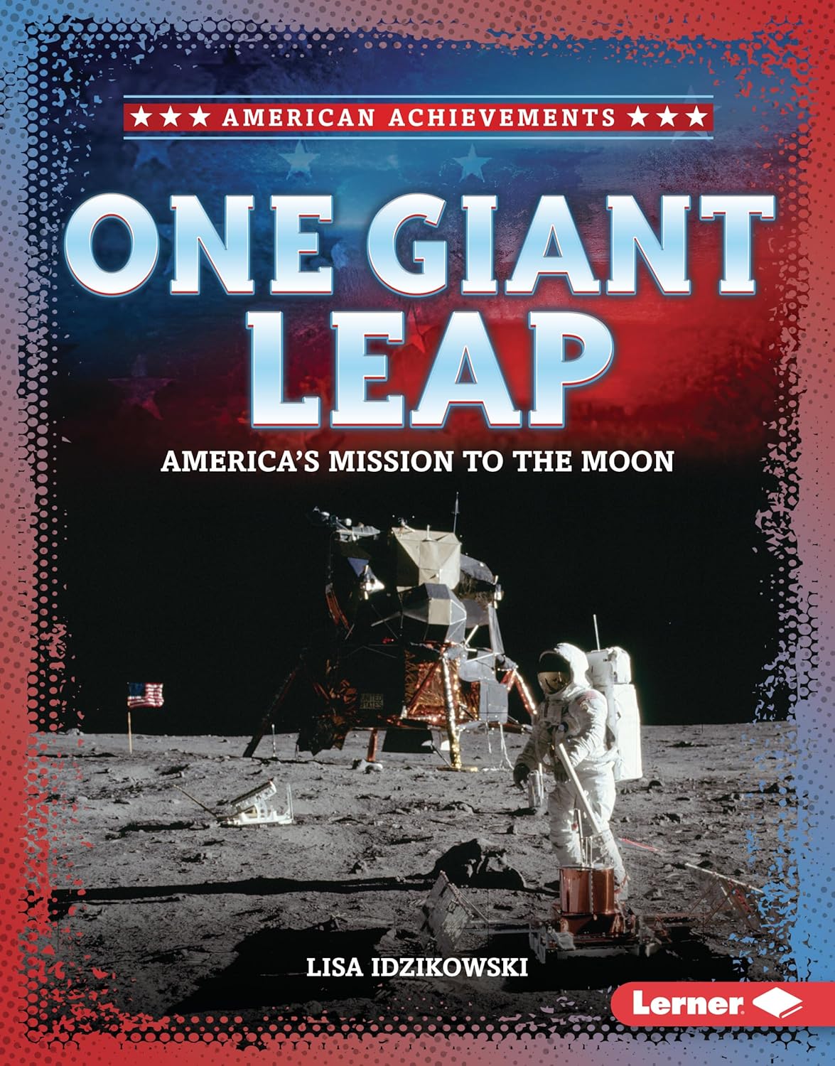 One Giant Leap: America's Mission to the Moon (American Achievements)      Library Binding – January 1, 2026