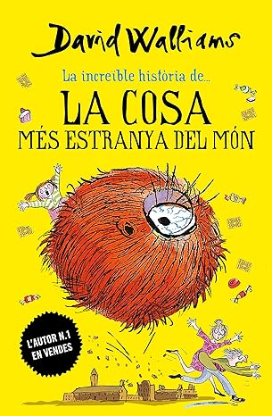La increïble història de... - La cosa més estranya del món (Col·lecció David Walliams)