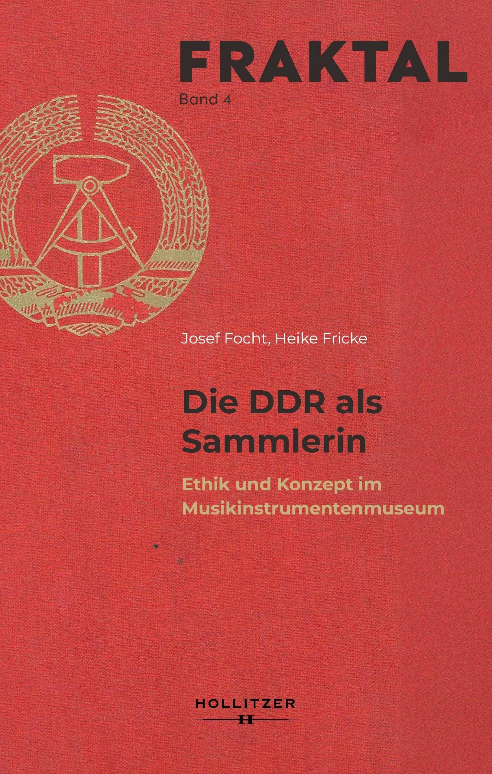 Die DDR als Sammlerin : livre sur l'éthique des musées d'instruments de musique