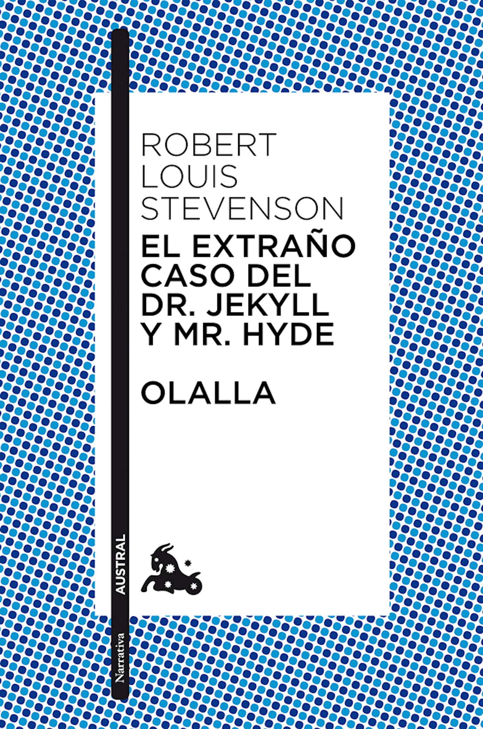 El extraño caso del Dr. Jekyll y Mr. Hyde / Olalla (Narrativa) (Spanish Edition)