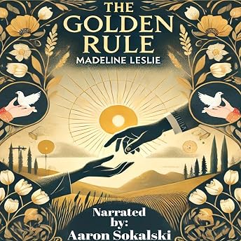 The Golden Rule Audiobook by Madeline Leslie episode artwork