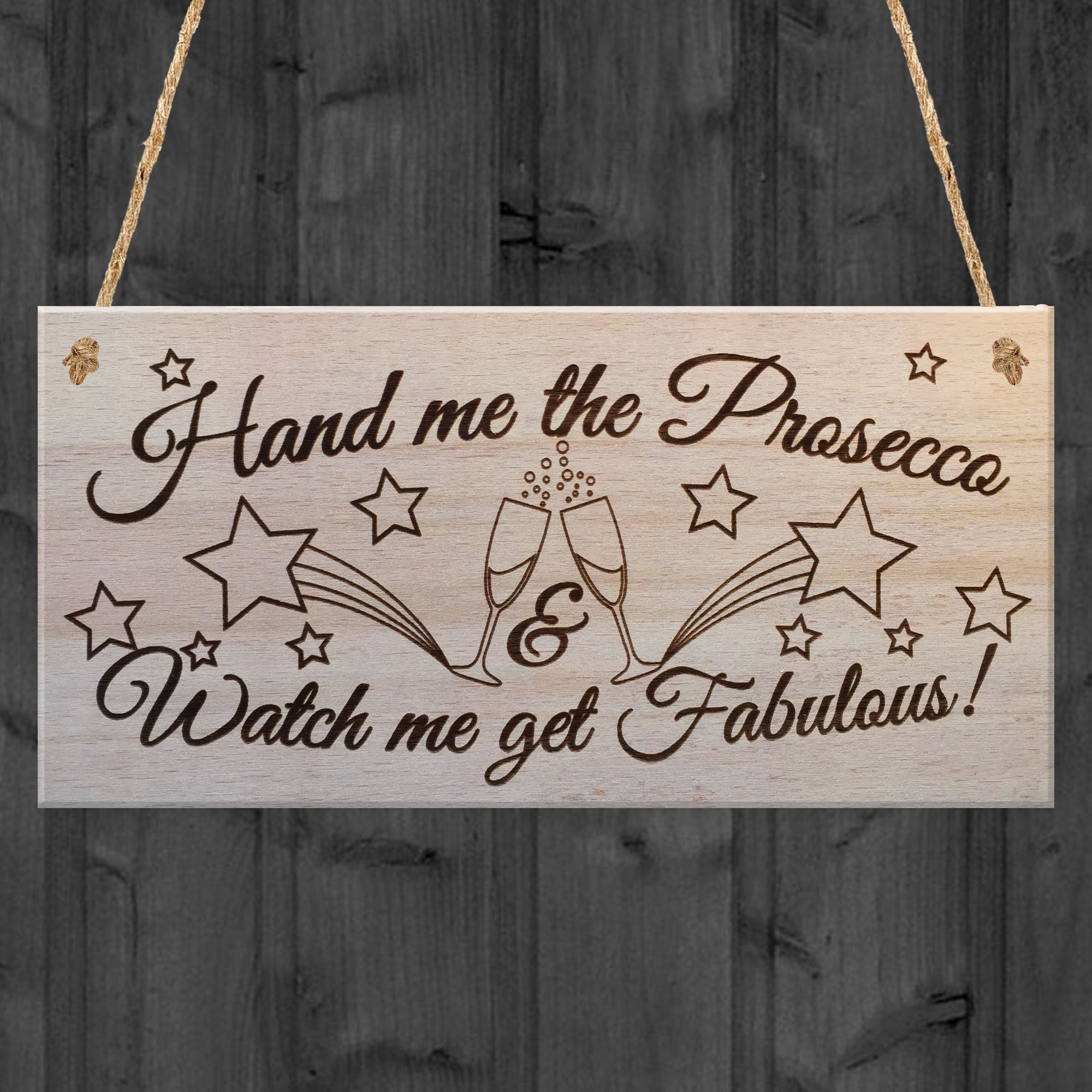 Red Ocean Brown Hand Me The Prosecco & Watch Me Get Fabulous Wooden Plaque Sign Alcohol Funny Prosecco Lover Novelty Gift