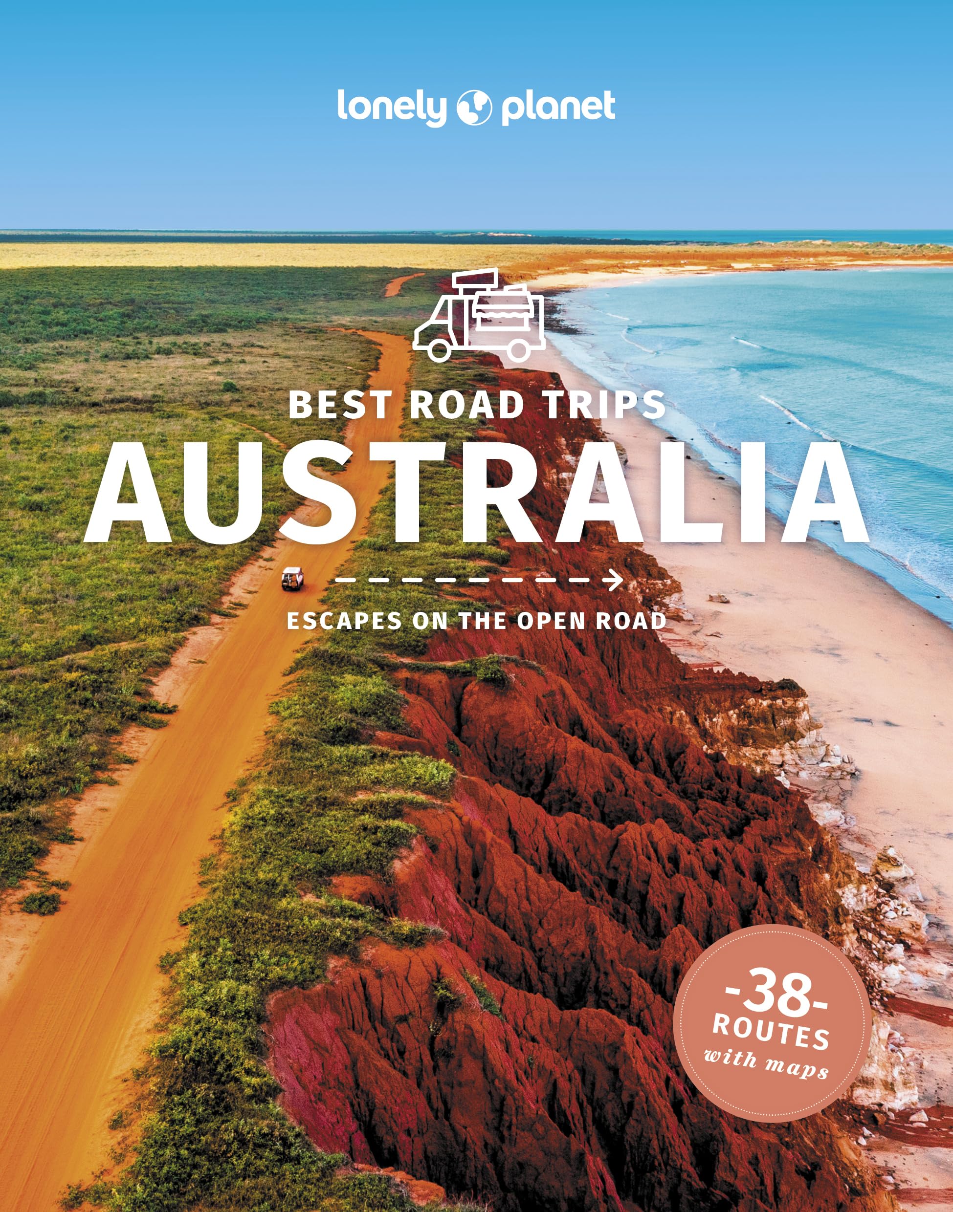 Lonely Planet Best Road Trips Australia: best road trips : escapes on the road (Road Trips Guide)