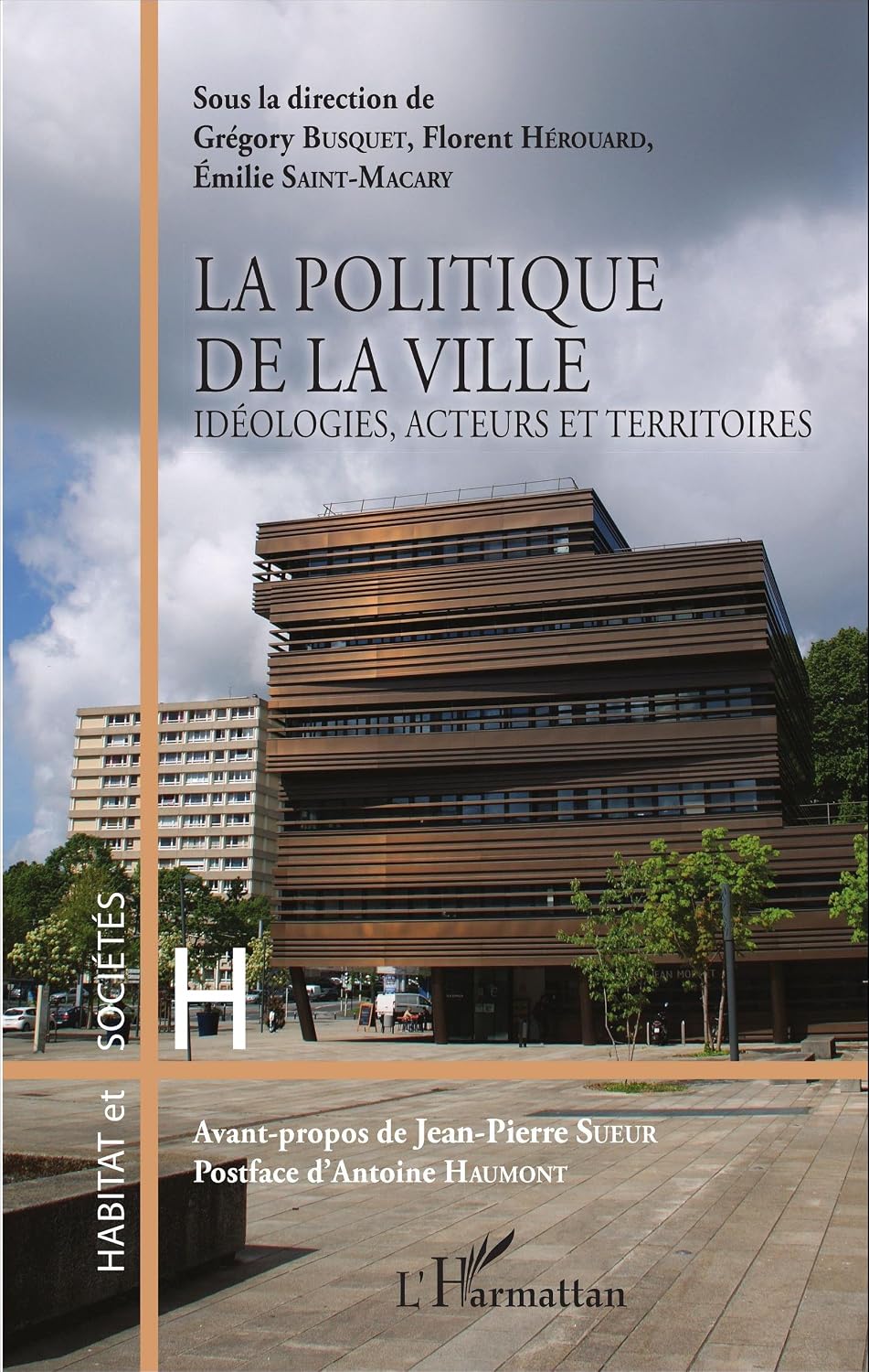 La politique de la ville: Idéologies, acteurs et territoires (French Edition)