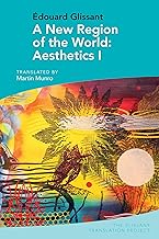 A New Region of the World: Aesthetics I: by Édouard Glissant (The Glissant Translation Project, 4)