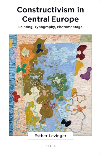 Constructivism in Central Europe: Painting, Typography, Photomontage