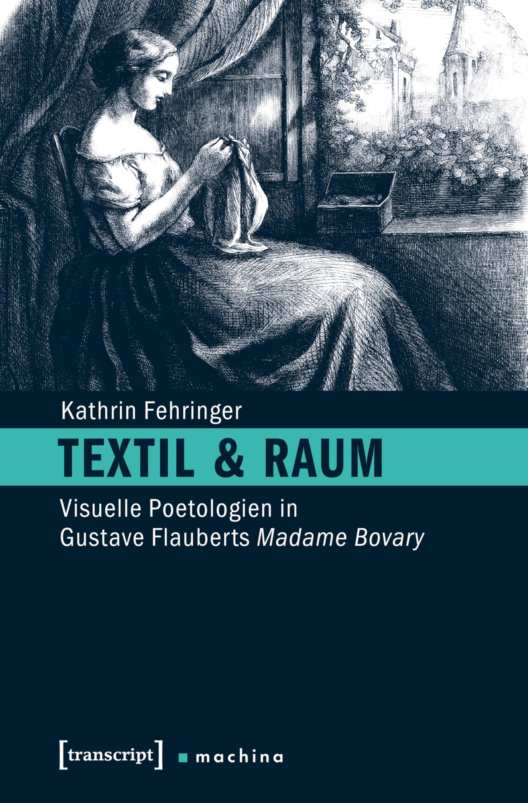 Textil & Raum Gustave Flaubert livre machina 11 analyse littéraire de Madame Bovary