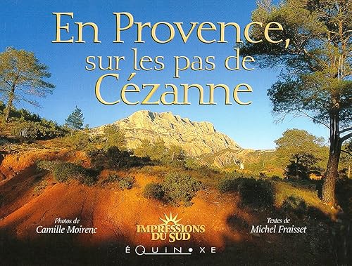 EN PROVENCE SUR LES PAS DE CEZANNE