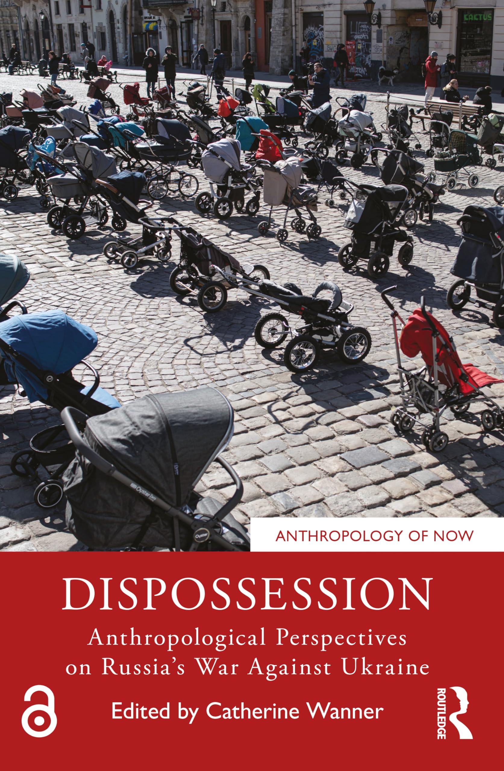 Dispossession: Anthropological Perspectives on Russia’s War Against Ukraine (Anthropology of Now)