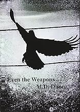 Even the Weapons