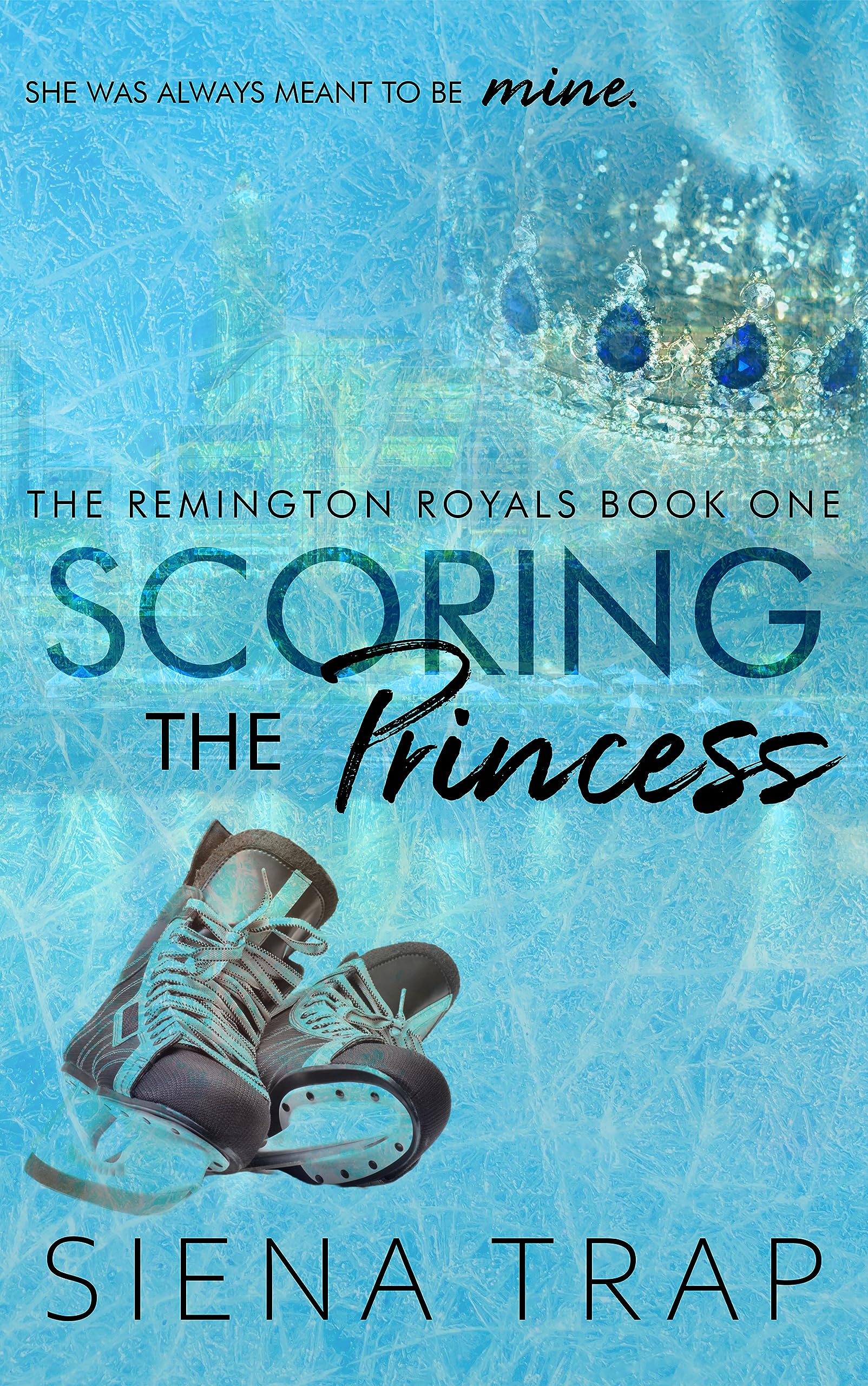 Scoring the Princess: A Hockey Romance (The Remington Royals Book 1)