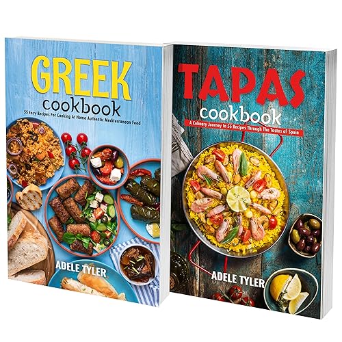 Tapas And Greek Cookbook 2 Books In 1 90 Recipes For Traditional Mediterranean Food