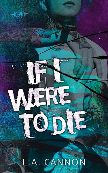 Cover of If I Were To Die (Artificial Suicide Book 1) by L.A. Cannon, L.A Cannon