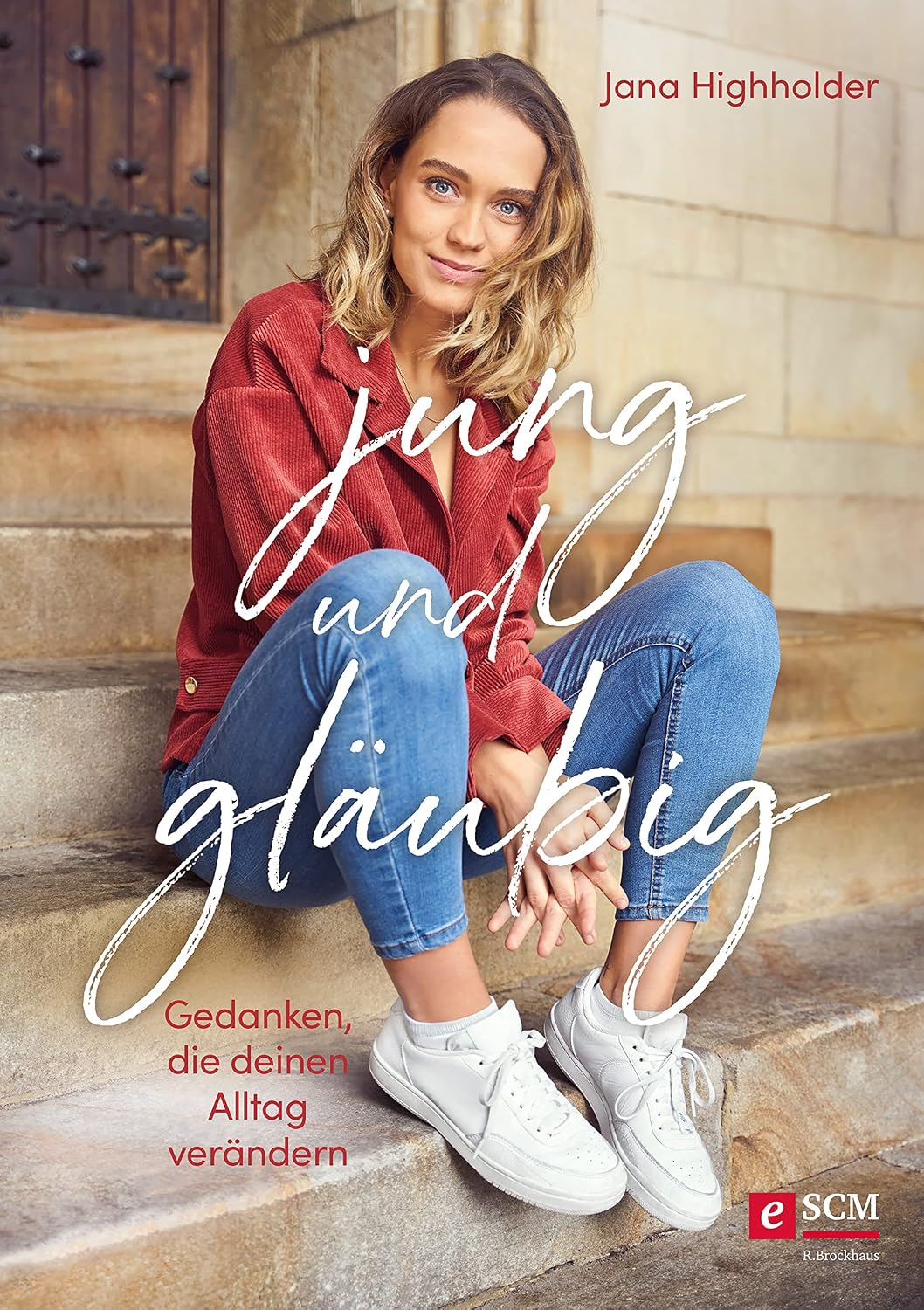 jung und gläubig: Gedanken, die deinen Alltag verändern (German Edition)