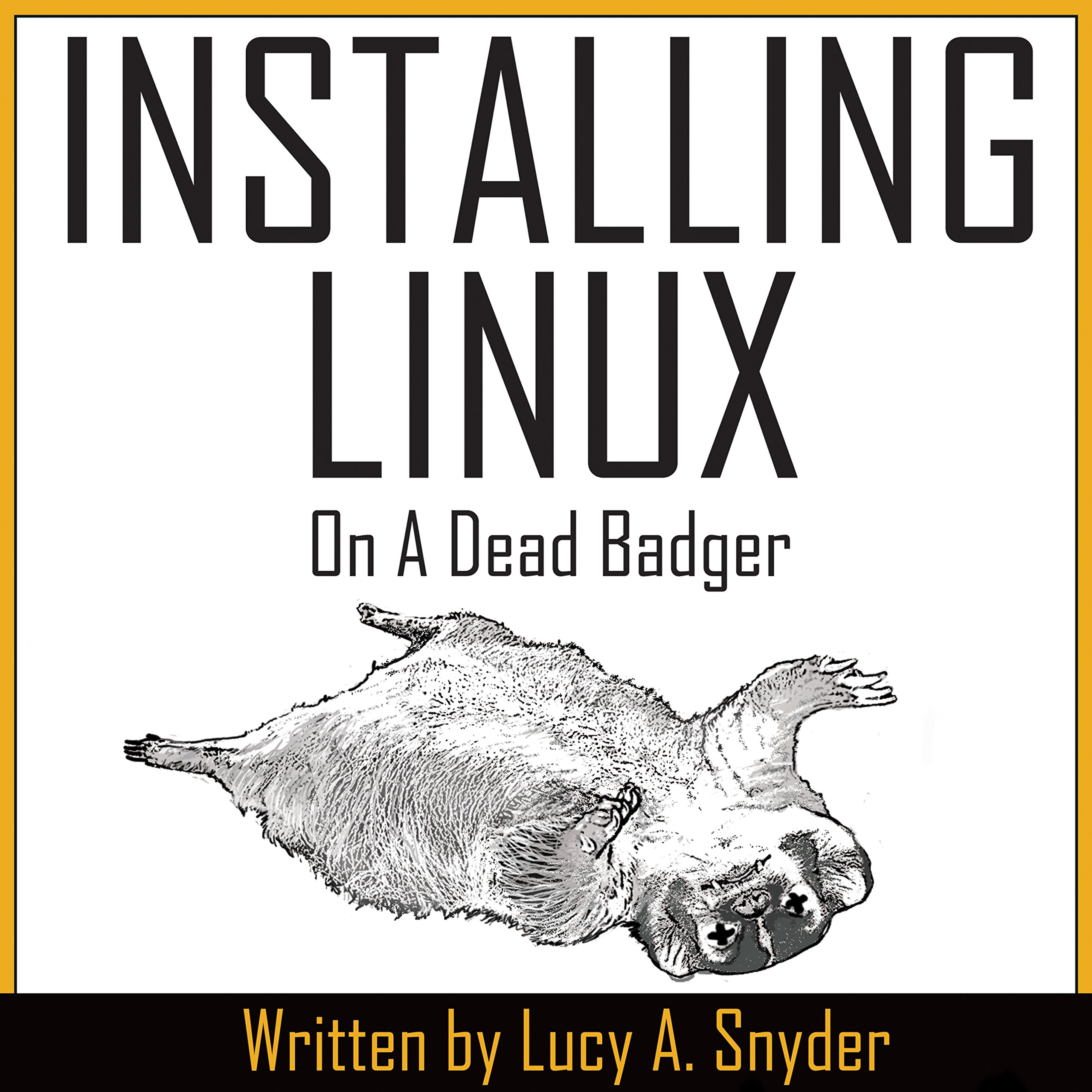Cover art for Installing Linux on a Dead Badger