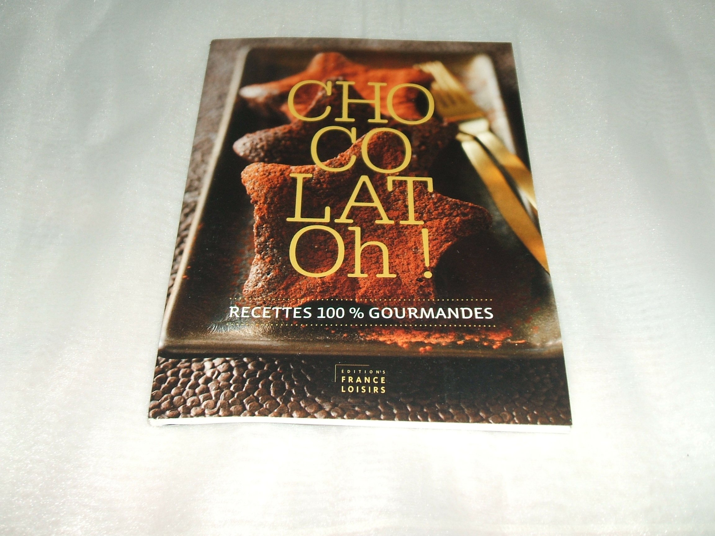 chocolat ! recettes 100% gourmandes [Flexibound] Marie DIEBLER and France Loisirs