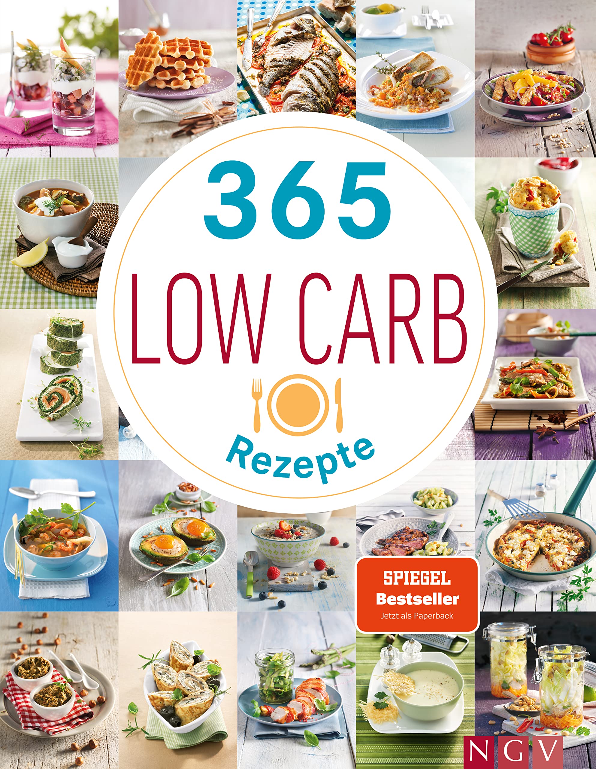 365 Low-Carb-Rezepte: Das Kochbuch zum Abnehmen - Low Carb Ideen für gesunde Ernährung