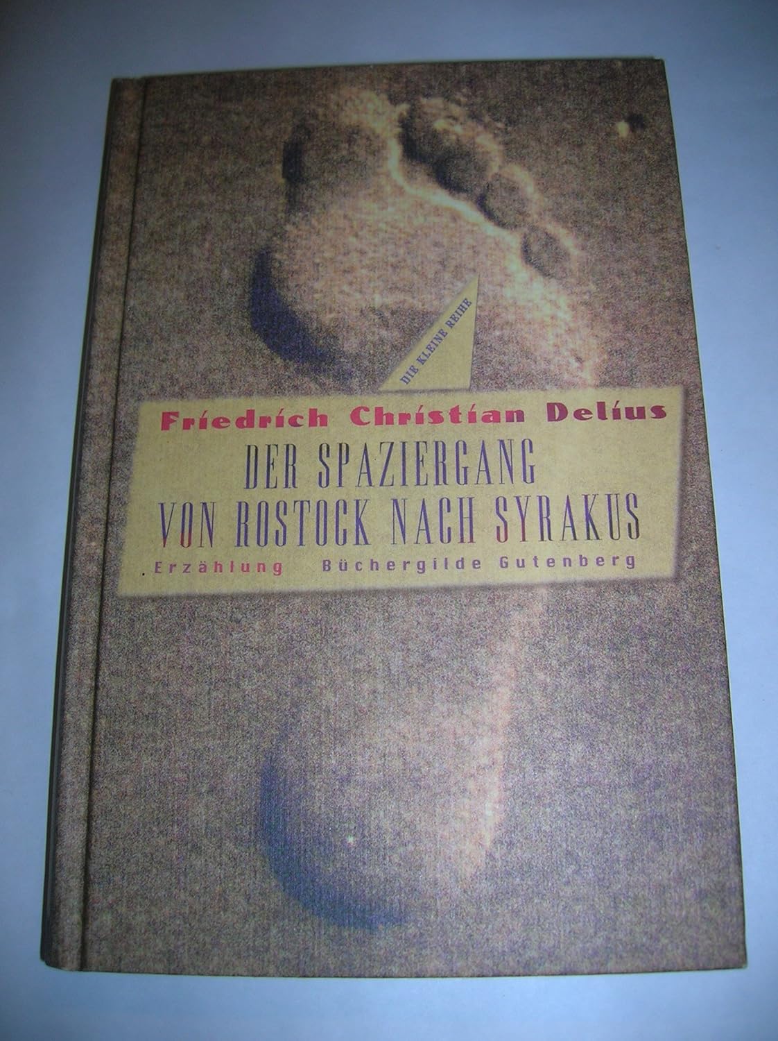 Der Spaziergang von Rostock nach Syrakus. Friedrich Christian Delius