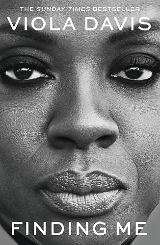 Finding Me: The moving and deeply personal memoir from Viola Davis, an instant no.1 Sunday Times bestseller